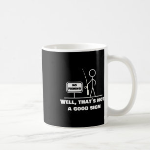 Mug Eh Bien Ce N'Est Pas Un Bon Signe Je Drôle Stick D