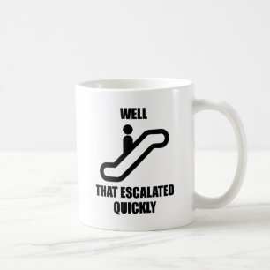 Mug Eh Bien, Cela A Rapidement Augmenté