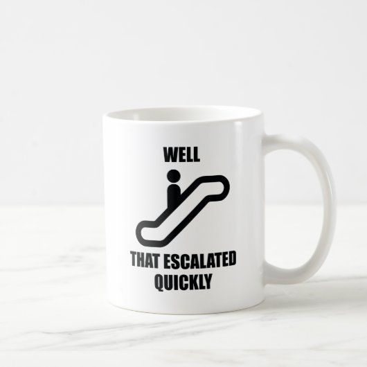 Mug Eh Bien, Cela A Rapidement Augmenté (Droite)