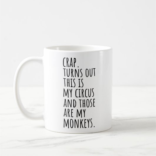 Mug Eh bien merde, il s'avère que c'est mon cirque de (Gauche)