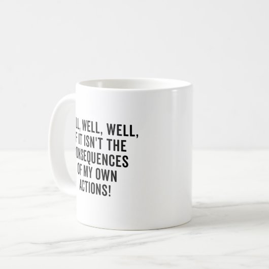 Mug Eh bien, si ce n'est pas les conséquences (Devant gauche)