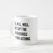 Mug Eh bien, si ce n'est pas les conséquences de (Devant gauche)