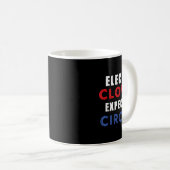 Mug Élection D'Un Clown Attendez-Vous À Un Design De C (Devant droit)