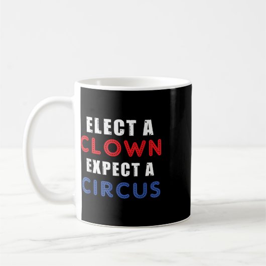 Mug Élection D'Un Clown Attendez-Vous À Un Design De C (Gauche)