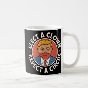 Mug Élection D'Un Clown Attendez-Vous À Une Impression