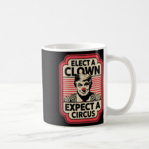 Mug Élection D'Un Clown Attendez-Vous À Une Impression