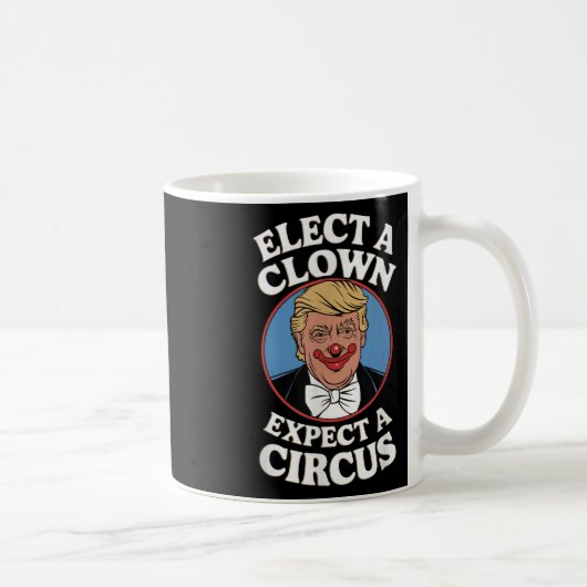 Mug Élection D'Un Clown Attendez-Vous À Une Impression (Droite)