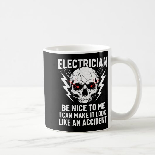 Mug Electrician Humor Be Nice To Me Funny Electrician  (Droite)