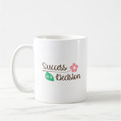 Mug Elegant Success Is a Decision Clean White Base  (Gauche)