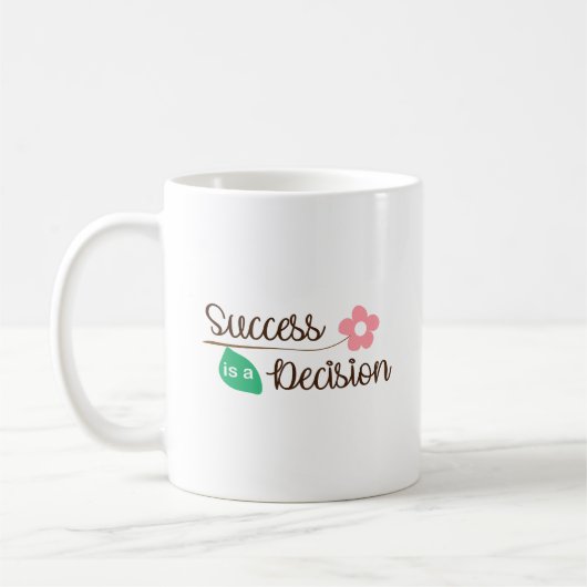 Mug Elegant Success Is a Decision Clean White Base  (Gauche)
