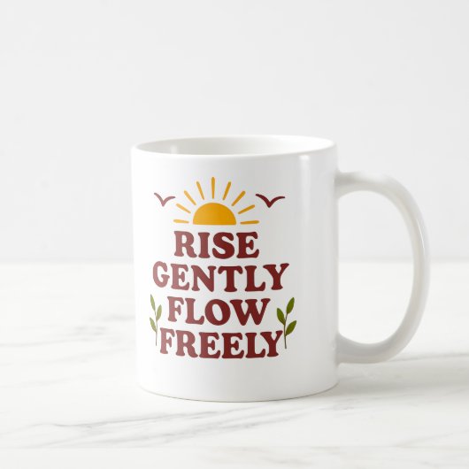 Mug Élevez-vous doucement. Couler librement – Citation (Droite)