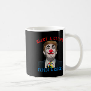 Mug Élisez un clown, attendez-vous à un cirque Satire