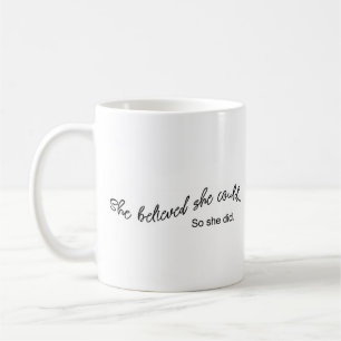 Mug Elle a cru qu'elle pourrait, ainsi elle a