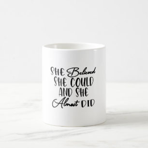 Mug Elle croyait qu'elle le pouvait et elle le faisait
