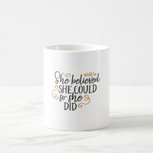 Mug Elle croyait qu'elle pouvait le faire