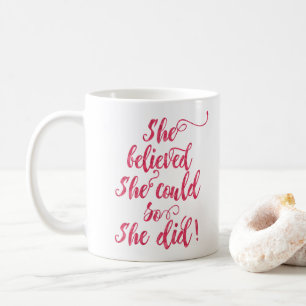 Mug Elle Croyait Qu'Elle Pouvait Le Faire Pour Qu'Elle