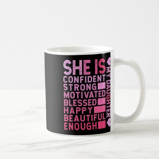 Mug Elle Est Confiante Forte Motivée Heureuse Ma Fille (Droite)