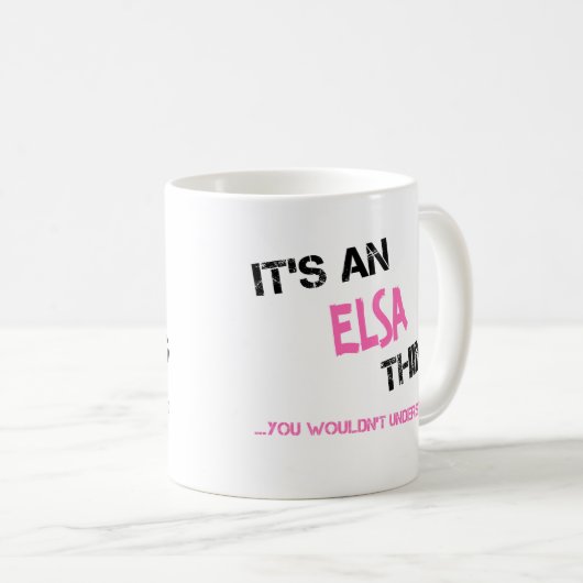 Mug Elsa chose que tu ne comprendrais pas (Devant droit)