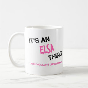 Mug Elsa chose que tu ne comprendrais pas