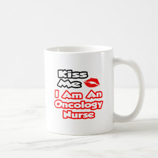 Mug Embrasse-Moi...Je Suis Une Infirmière En Oncologie