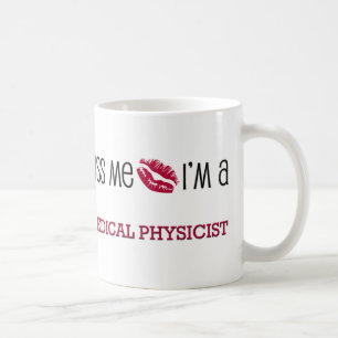 Mug Embrassez-moi que je suis un PHYSICIEN MÉDICALE
