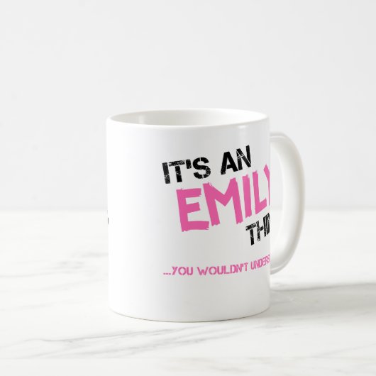 Mug Emily chose que vous ne compreniez pas nom (Devant droit)