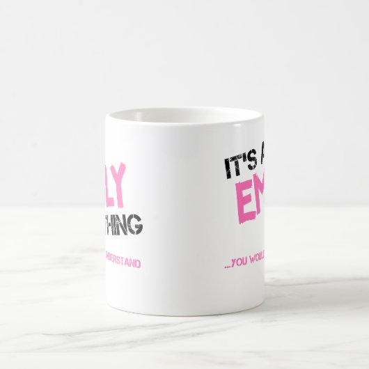 Mug Emily chose que vous ne compreniez pas nom (Centre)