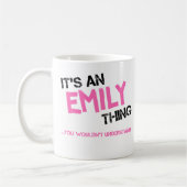 Mug Emily chose que vous ne compreniez pas nom (Gauche)