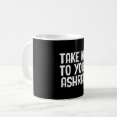 Mug Emmenez-Moi À Votre Ashram (Devant gauche)