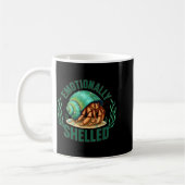 Mug Emotionally Shelled Funny Hermit Crab Humor Quote  (Gauche)