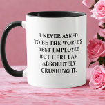 Mug Employé Je N'Ai Jamais Demandé D'Être Le Meilleur<br><div class="desc">Drôle tasse à café avec disant "Je n'ai jamais demandé d'être le meilleur employé du monde, mais ici je l'écrase absolument." Drôle cadeau de Coupe d'Idées Unique pour le meilleur Employé le plus grand Employé, parfait pour n'importe quel anniversaire, Noël, célébration ou simplement parce que vous devez dire à votre...</div>
