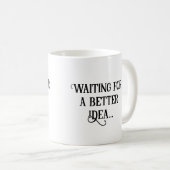 Mug en attendant une meilleure idée... café (Devant droit)