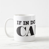 MUG EN CAS DE DOUTE, MANGEZ LE GÂTEAU ! - (Gauche)