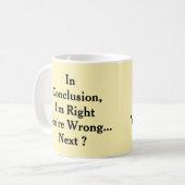 Mug En conclusion, j'ai raison, vous avez tort (Devant gauche)