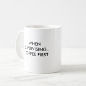 MUG EN DIRIGEANT. CAFÉ D'ABORD, QUAND SUPERVISI… (Devant gauche)