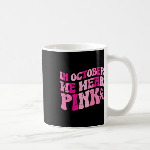 Mug En Octobre, Nous Portons Des Breas Super De Pink R