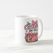 Mug En octobre nous portons le design rose (Devant droit)