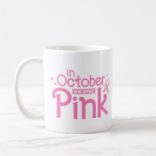 Mug En Octobre Nous Portons le Rose pour la Sensibilis