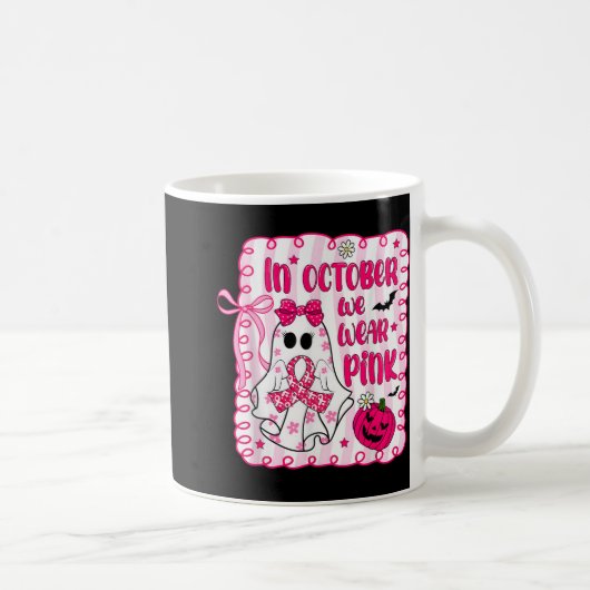 Mug En Octobre Nous Portons Pink Bow Ghost Cancer Du S (Droite)