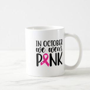 Mug En Octobre Nous Portons Pink Breast Cancer Sensibi