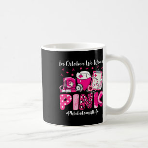 Mug En Octobre Nous Portons Pink Phlebotomist Vie Sein