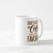 Mug En Plus Du Café Vous Êtes Mon Favori (Devant droit)