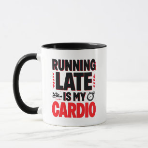 Mug "En retard, c'est mon Cardio" Citation drôle