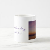 Mug Encore une journée au paradis - Coupe du Café (Centre)