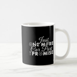 Mug Encore une pièce de voiture je promets Drôle Mécan