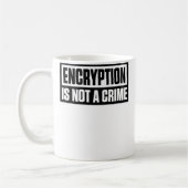 Mug Encryption Is Not A Crime (Gauche)
