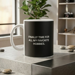 Mug Enfin le temps pour tous mes hobbies favoris Retra