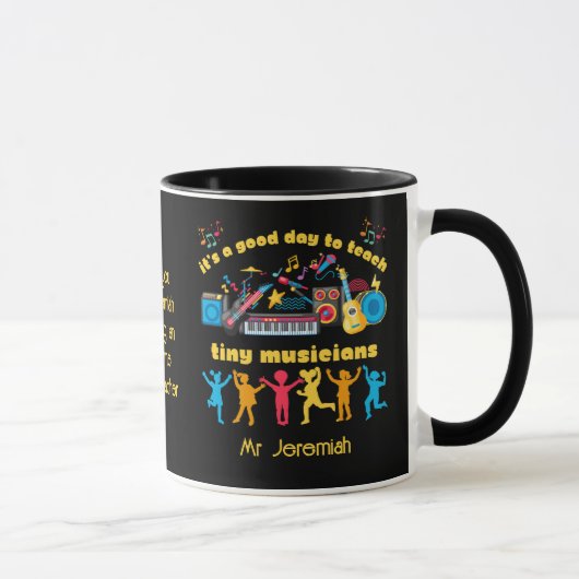 Mug ENSEIGNANT DE MUSIQUE Bonne journée pour enseigner (Droite)
