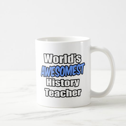 Mug Enseignant d'histoire le plus somptueux du monde (Droite)