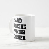 Mug Enseignant Espagnol au travail dur (Devant gauche)